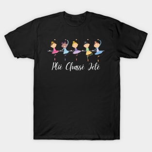 Little ballet dancers. Plié. Chassé. Jeté T-Shirt